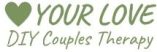 Your Love DIY Couples Therapy